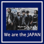 We are the JAPAN