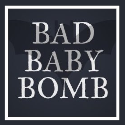 BAD BABY BOMB