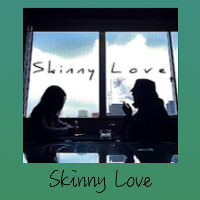 Skinny Love