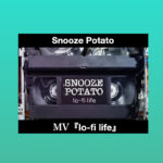 Snooze Potato「lo-fi life」